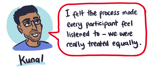 Illustration of Kunal and a lightbulb with a speech bubble saying: I felt the process made every participant feel listened to, we were  really treated equally"